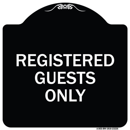 Signmission Registered Guests Only Heavy-Gauge Aluminum Architectural Sign, 18" H, BW-1818-23226 A-DES-BW-1818-23226